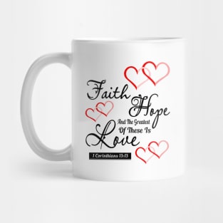 Faith Hope And Love Christian Mug